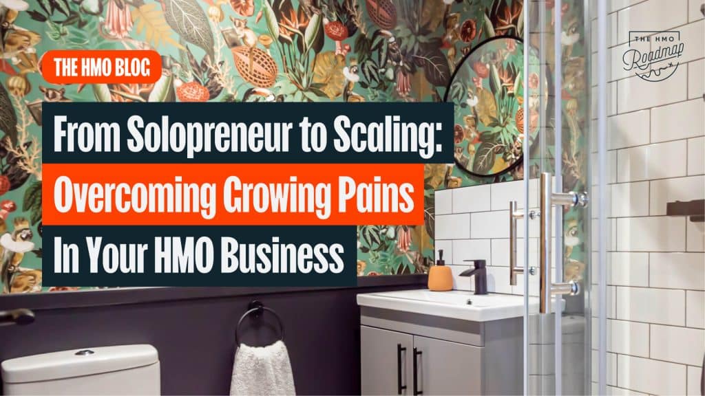 From Solopreneur to Scaling_ Overcoming Growing Pains in Your HMO Business - The HMO Roadmap