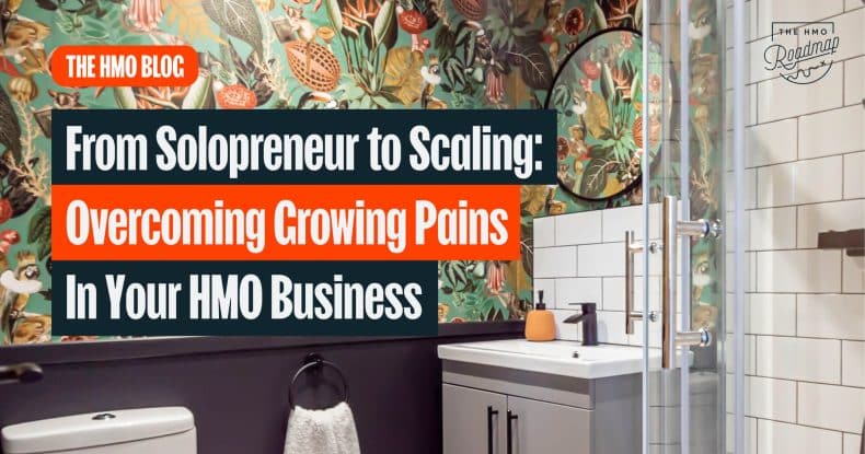 From Solopreneur to Scaling_ Overcoming Growing Pains in Your HMO Business - The HMO Roadmap